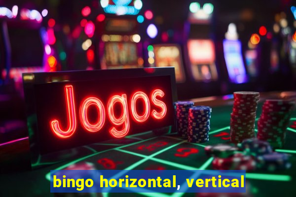 bingo horizontal, vertical